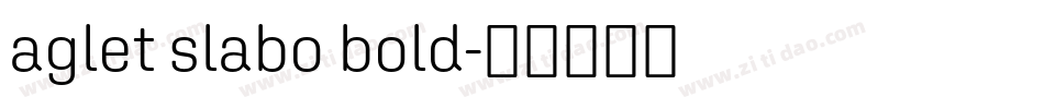aglet slabo bold字体转换